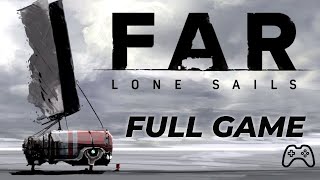 FAR LONE SAILS Full Gameplay Walkthrough(2K 60FPS) No Commentary