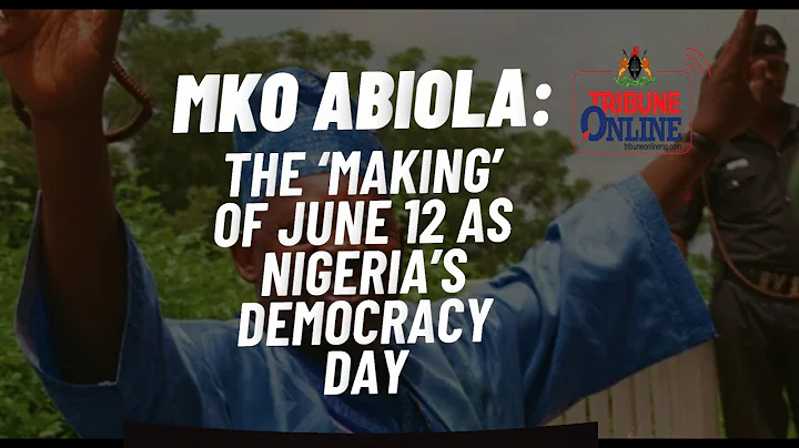 MKO Abiola: The ‘making’ of June 12 as Nigeria’s Democracy Day