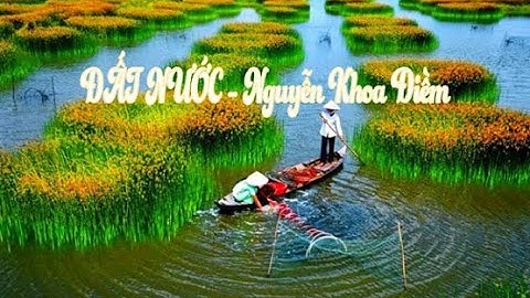 Đất Nước - Nhà thơ Nguyễn Khoa Điềm Ngữ Văn 12