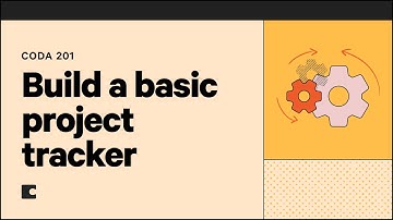 Build a basic project tracker with Coda | Coda 201