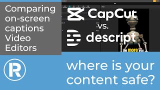 CapCut vs Descript -  Who owns the right to your content?
