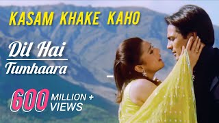  ❤️Kasam khake Kaho❤️Dil Hai Tumhaara Romantic❤️ Hindi song( Kumar Sanu & Alka Yagnik )|