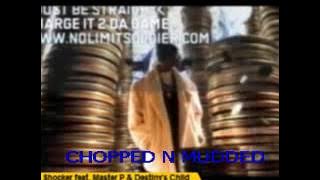 SILK THE SHOCKER FT MASTER P & DESTINY CHILD JUST BE STRAIGHT WITH ME CHOPPED N MUDDED