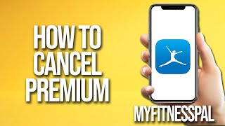 How To Cancel Premium Myfitnesspal Tutorial