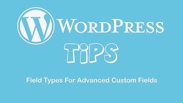 Field Types For Advanced Custom Fields