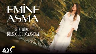 Emine Asma - Gide Gide Bir Söğüde Dayandım