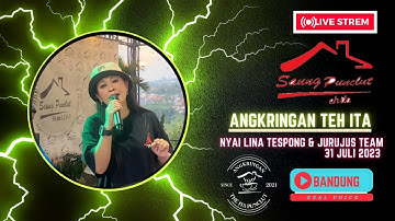 🔴 [ LIVE ] ANGKRINGAN TEH ITA - JURUJUS | NYAI LINA TESPONG & RISMA | MINGGU 31 JULI 2023