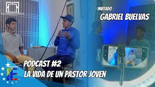 Podcast #2 la vida de un pastor joven. Invitado pastor Gabriel Buelvas