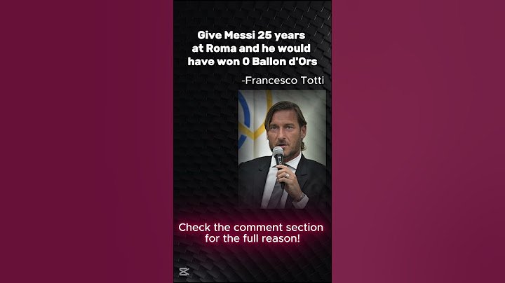 Francesco Totti Shades Messi: At Roma, He’d Have Zero Ballon d’Or #totti #messi #ballondor