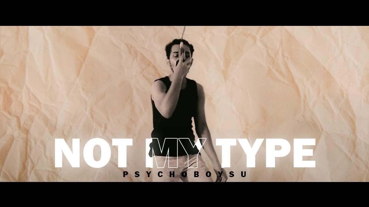 NOT MY TYPE || OFFICIAL MUSIC VIDEO || PsychoBoy SU || INDIAN POP PUNK || ONE TAKE VIDEO