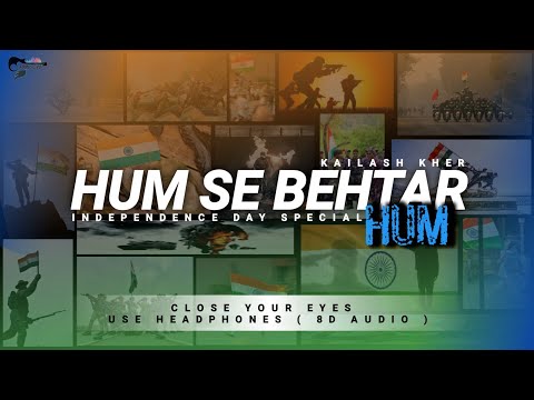 Hum Se Behtar Hum ( 8D AUDIO ) |  Kailash Kher | Bolo Vande Mataram | Use Headphones | AB MUSIC 4U