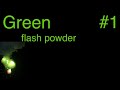 How to make green flash powder (fireworks how to #1)
