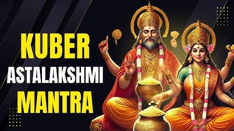 POWERFUL ASHTA LAKSHMI KUBER MANTRA for FINANCIAL GROWTH, MONEY, WEALTH, SUCCESS | Omkaaram