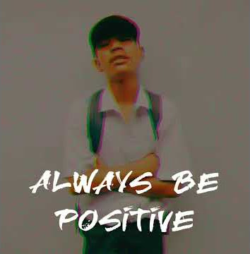 STORY' WA' .ALWAYS BE POSITIVE. SELALU POSITIF