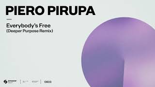 Piero Pirupa - Everybody's Free (To Feel Good) [Deeper Purpose Remix] (Official Audio)