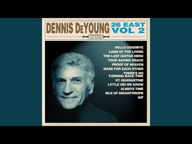 Dennis DeYoung - Hello Goodbye