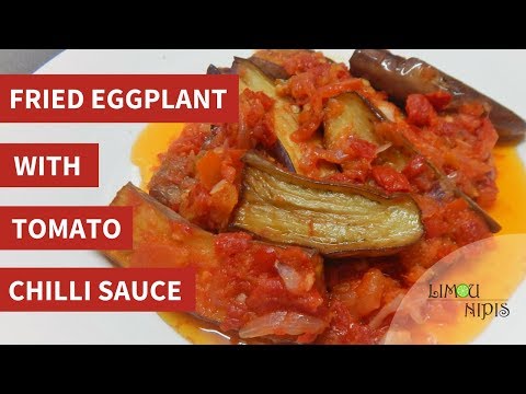 FRIED EGGPLANT WITH TOMATO CHILLI SAUCE