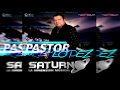 PASTOR LOPEZ SATURNO LA DIMENSION MUSICAL DJ ARMANDO MIX