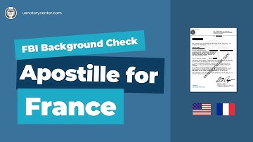 FBI Background Check Apostille for France | American Notary Service Center | usnotarycenter.com