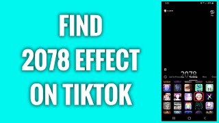 How To Find 2078 Effect On TikTok