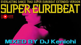 【ユーロビート】EUROBEAT DJ Kenichi live stream parapara mix【パラパラ】