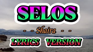 SELOS -LYRICS VERSION - BY: SHAIRA