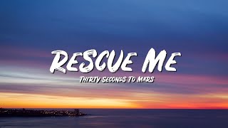 Rescue Me Lyrics - Thirty Seconds To Mars - Lyric Best Song