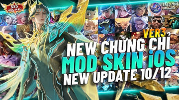 NEW UPDATE CHỨNG CHỈ VER3 Hướng Dẫn Mod Skin Liên Quân Cho IOS  UPDATE 10/12 Mùa S4 | AnLQ Mod