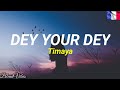 Timaya  dey your dey lyrics  traduction franaise 