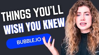 WATCH BEFORE YOU START BUILDING - 7 things you MUST know if you’re developing on Bubble