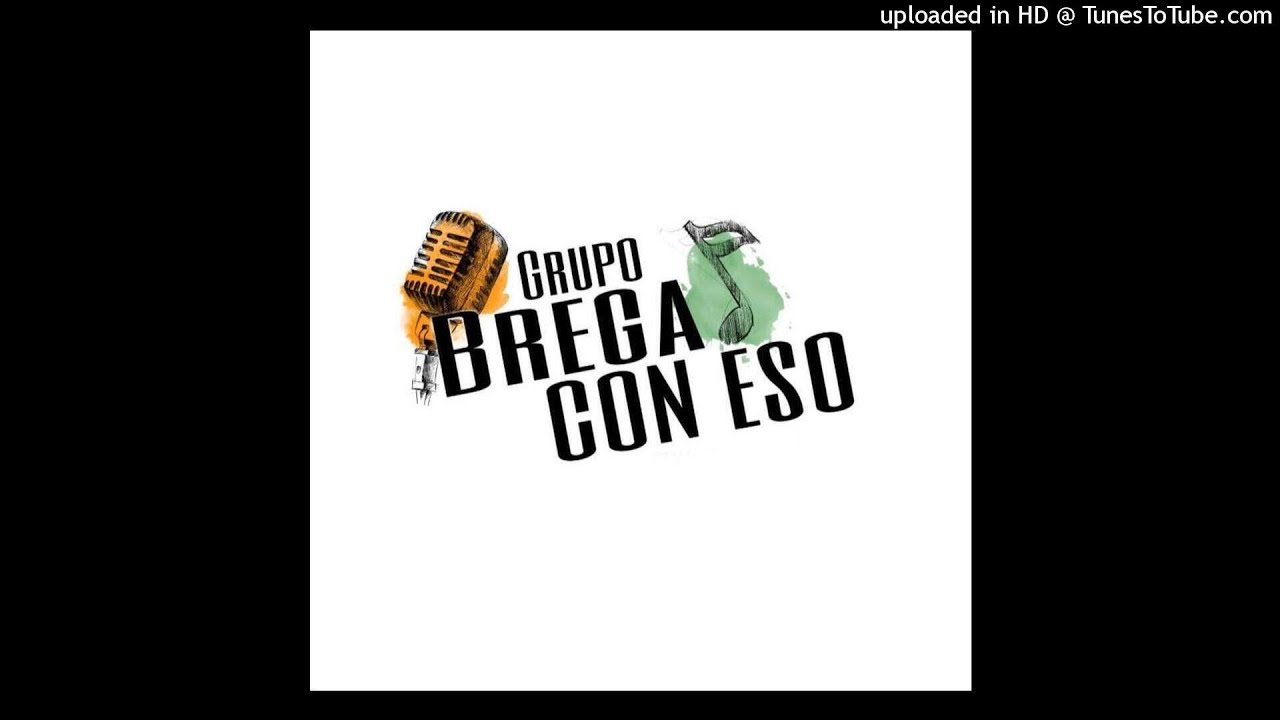 Grupo Brega Con Eso-Un Hombre No Llora