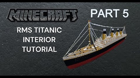 MINECRAFT RMS TITANIC INTERIOR TUTORIAL PART 5