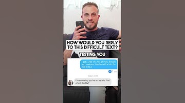 How Would You Reply To This DIFFICULT Text?
