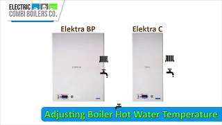 Electric Combi Boilers Company - Adjusting Hot Water Temperature (Model: Elektra BP &amp; C)