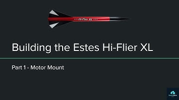 Building the Estes Hi Flier XL - Part 1 Motor Mount