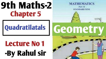 9th Geometry | Chapter 5 | Quadratilatal | Lecture 1 | Maharashtra Board |