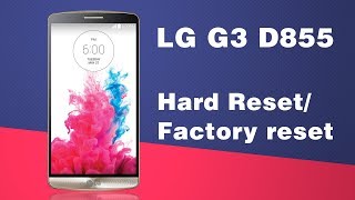 LG G3 (D855) Hard Reset/Factory Reset