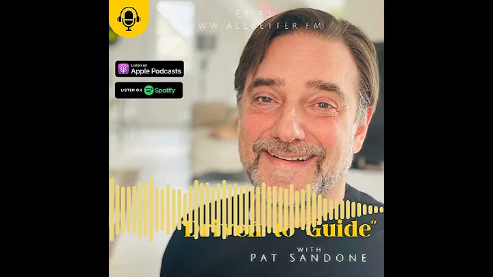 "Driven to Guide" with Pat Sandone AllBetter