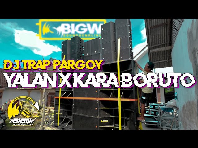 Dj Trap Pargoy Yalan X Kara Boruto - Jingle  BIGW Audio Andalan Karnavalan class=