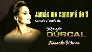 Jamas Me Cansaré De Ti - Rocío Dúrcal  Karaoke