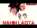 Nahin Lagta Nahin Lagta | Alka Yagnik & Udit Narayan | Chaahat (1996) Songs | Shahrukh Khan, Ramya K Mp3 Song