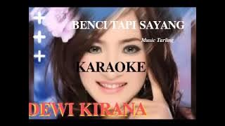 BENCI TAPI SAYANG KARAOKE VOC:DEWI KIRANA