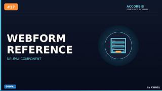 Drupal Components: Webform Reference | Accorbis Starter Kit Tutorial #17
