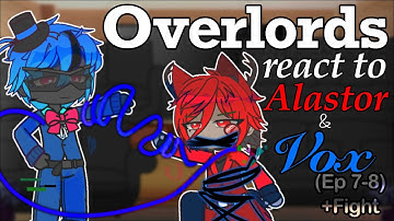 Overlords React to Alastor & Vox (Ep. 7-8) + Fight // Gacha React // Hazbin Hotel