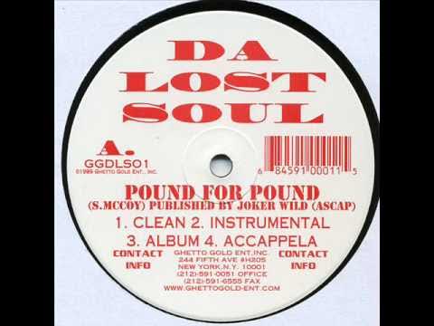 Da Lost Soul - Pound for Pound (Ghetto Gold Ent. 1999)