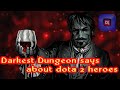 WHAT Darkest Dungeon says about dota 2 heroes