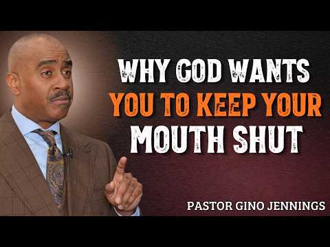 Why God Wants You to Keep Your Mouth Shut — The Power of Silence | Pastor Gino Jennings