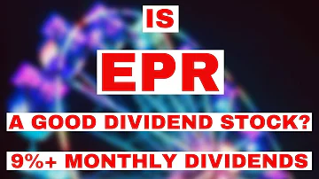 Is EPR a Good Dividend Stock? (9%+ Yield, Monthly Dividends)