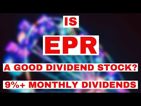   Is EPR A Good Dividend Stock 9 Yield Monthly Dividends