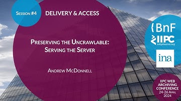 IIPC WAC 2024 Presentation: Preserving the Uncrawlable: Serving the Server